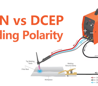 DCEP vs DCEN: The Comprehensive Welding Polarity Guide for Welders