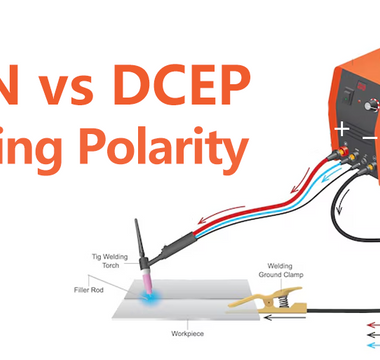 DCEP vs DCEN: The Comprehensive Welding Polarity Guide for Welders